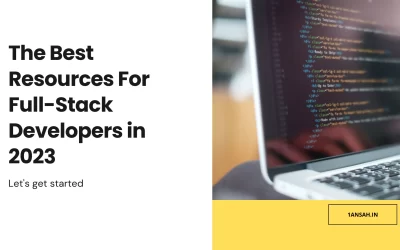 The Best Resources For Full-Stack Developers in 2023