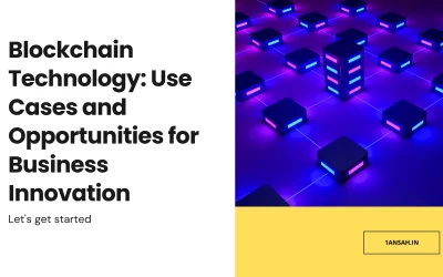 Blockchain Technology: Use Cases and Opportunities for Business Innovation