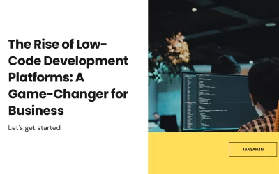 The Rise of Low-Code Development Platforms: A Game-Changer for Business