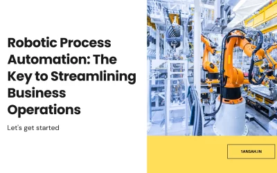 Robotic Process Automation: The Key to Streamlining Business Operations