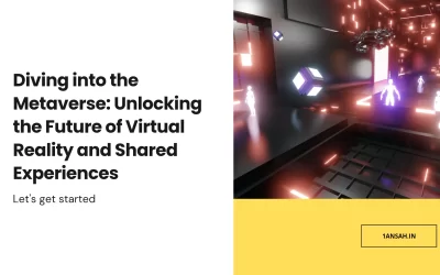 Diving into the Metaverse: Unlocking the Future of Virtual Reality and Shared Experiences