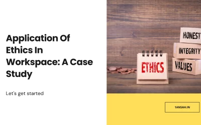 Application Of Ethics In Workspace: A Case Study