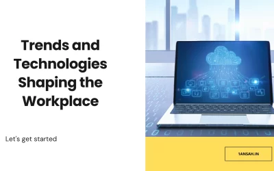 Trends and Technologies Shaping the Workplace