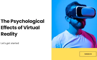 The Psychological Effects of Virtual Reality