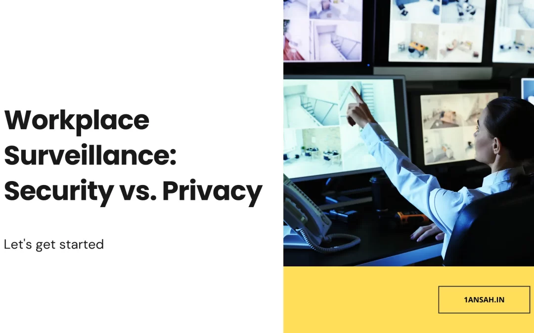 Workplace Surveillance: Security vs. Privacy